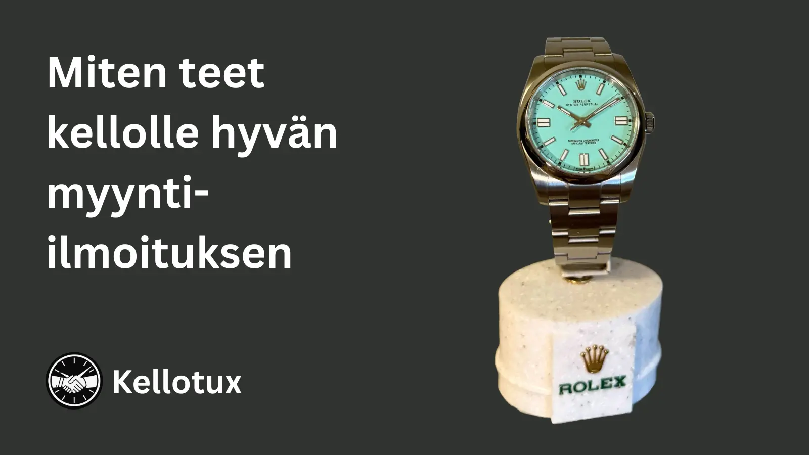 Miten teet kellolle hyvän myynti-ilmoituksen?